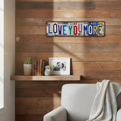 Vintage "Love You More" License Plate Tin Sign